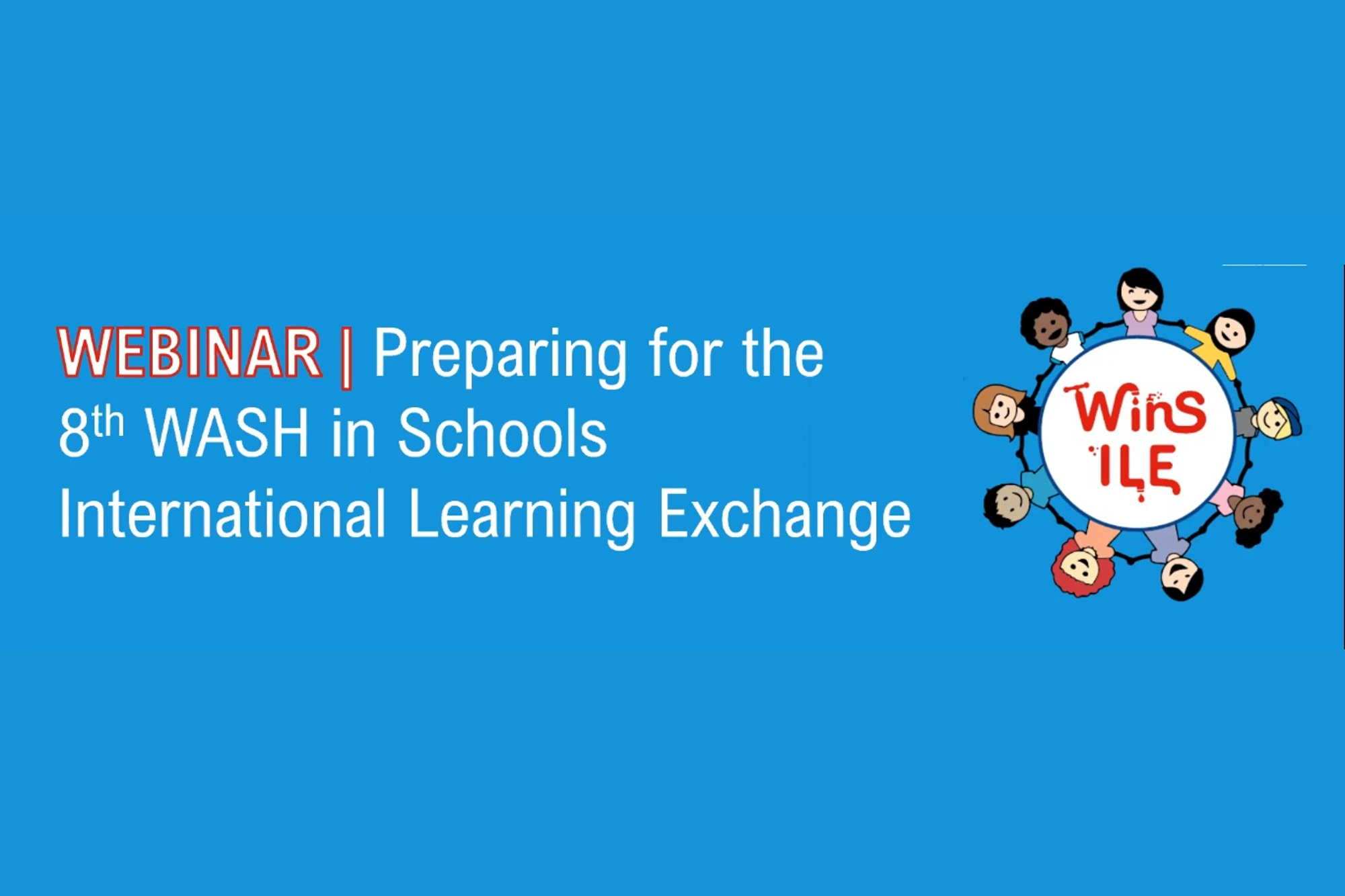 Preparing for the 8th WASH in Schools International Learning Exchange